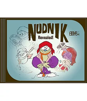 Nudnik Revealed!: The History of America’s Lost Loveable Loser