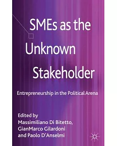 SMEs as the Unknown Stakeholder: Entrepreneurship in the Political Arena