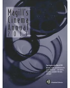 Magill’s Cinema Annual 2013: A Survey of Films of 2012