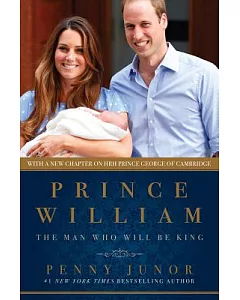 Prince William: The Man Who Will Be King