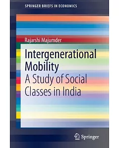 Intergenerational Mobility: A Study of Social Classes in India