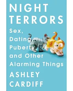 Night Terrors: Sex, Dating, Puberty, and Other Alarming Things