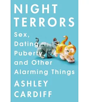 Night Terrors: Sex, Dating, Puberty, and Other Alarming Things