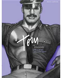 Tom of Finland Life and Work of a Gay Hero