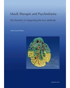 Music Therapy and Psychodrama: The Benefits of Integrating the Two Methods