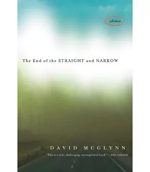 The End of the Straight and Narrow: Stories