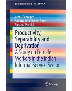 Productivity, Separability and Deprivation: A Study on Female Workers in the Indian Informal Service Sector