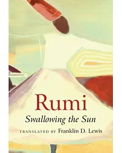 Rumi: Swallowing the Sun