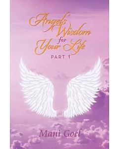 Angels’ Wisdom for Your Life