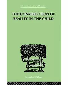 The Construction of Reality in the Child