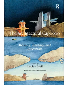 The Architectural Capriccio: Memory, Fantasy and Invention
