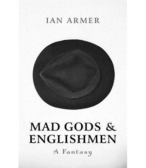 Mad Gods and Englishmen: A Fantasy