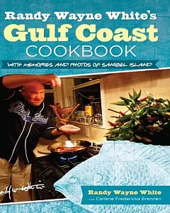 Randy Wayne White’s Gulf Coast Cookbook: With Memories and Photos of Sanibel Island