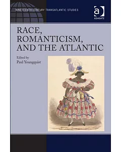 Race, Romanticism, and the Atlantic