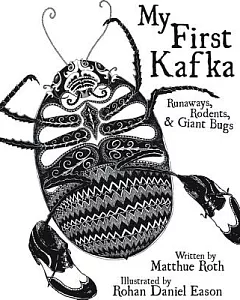 My First Kafka: Runaways, Rodents & Giant Bugs