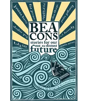 Beacons: Stories for Our Not So Distant Future