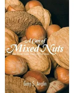 A Can of Mixed Nuts: Short Stories, Poems, Essays and Fish Stories