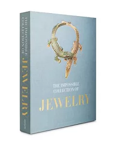 The Impossible Collection of Jewelry: The 100 Most Important Jewels of the Twentieth Century