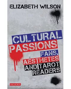 Cultural Passions: Fans, Aesthetes and Tarot Readers