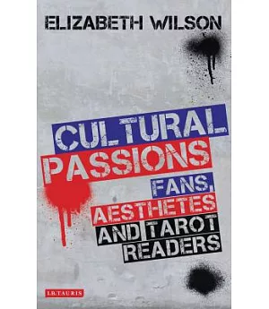 Cultural Passions: Fans, Aesthetes and Tarot Readers