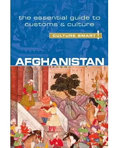 Culture Smart! Afghanistan: The Essential Guide to Customs & Culture