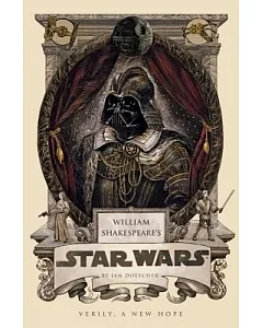 William Shakespeare’s Star Wars: Verily, a New Hope