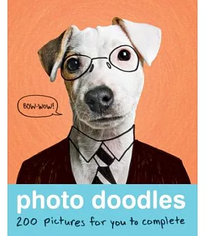 Photo Doodles: 200 Pictures for You to Complete