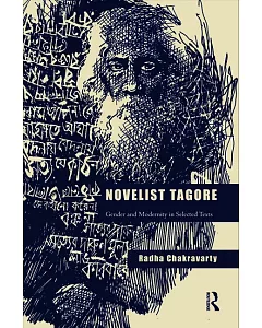Novelist Tagore: Gender and Modernity in Selected Texts
