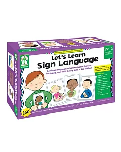 Let’s Learn Sign Language, Grades PK - 2: Accelerate Language and Communication, Increase Vocabulary, and Build Literacy Skills