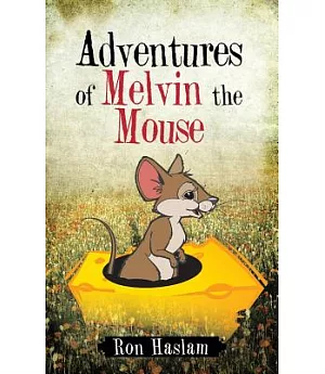 Adventures of Melvin the Mouse