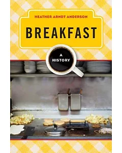 Breakfast: A History