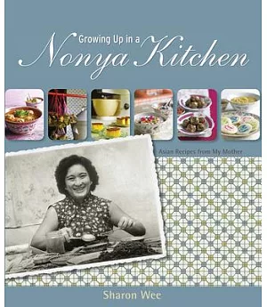 Growing Up in a Nonya Kitchen: Asian Recipes from My Mother