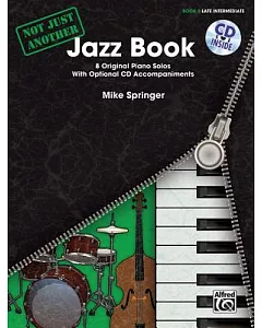 Not Just Another Jazz Book: 8 Original Piano Solos With Optional CD Accompaniments: Late Intermediate