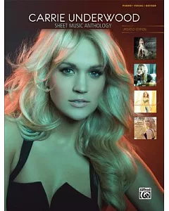 carrie Underwood - Sheet Music Anthology: Piano/Vocal/Guitar