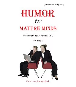 Humor for Mature Minds: Not Your Typical Joke Book.