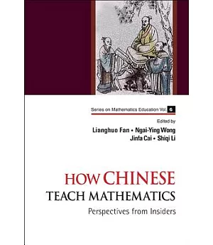 Hown Chinese Teach Mathematics: Perspectives from Insiders