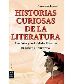 Historias curiosas de la literatura / Curious Histories of Literature: Anecdotas y curiosidades literarias / Literary Anecdotes