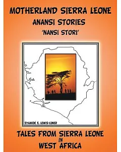 Motherland and Sierra Leone Anansi Stories: Nansi Stori