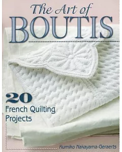 The Art of Boutis: 20 French Quilting Projects