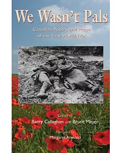 We Wasn’t Pals: Canadian Poetry and Prose of the First World War