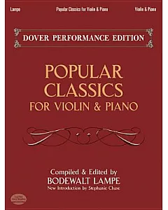 Popular Classics for Violin and Piano: Dover Performance Edition