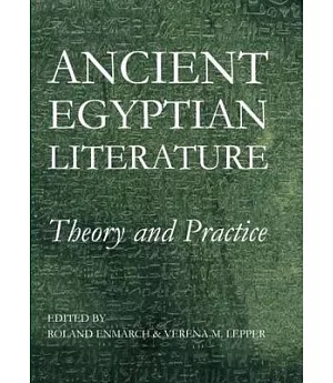 Ancient Egyptian Literature: Theory and Practice