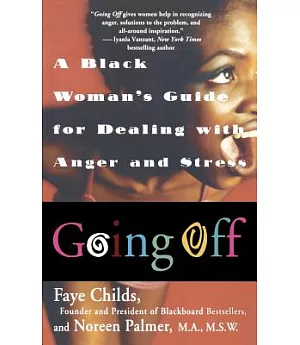 Going Off: A Black Woman’s Guide for Dealing With Anger and Stress