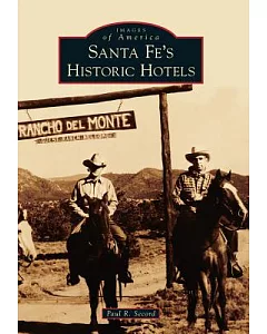 Santa Fe’s Historic Hotels