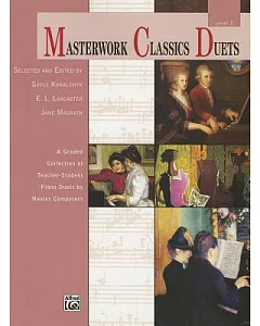 Masterwork Classics Duets, Level 2: A Graded Collection of Teacher-Student Piano Duets by Master Composers