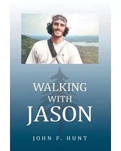 Walking With Jason: A Father’s Journey Through the Therapeutic Relationships of Wilderness Educators