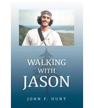 Walking With Jason: A Father’s Journey Through the Therapeutic Relationships of Wilderness Educators