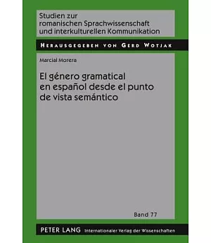 El ganero gramatical en espanol desde el punto de vista semantico / The Grammatical Gender in Spanish from the Semantic Point of View