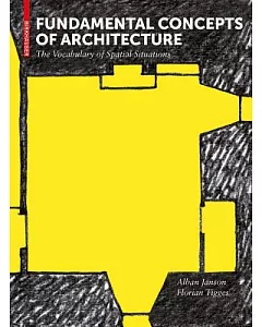 Fundamental Concepts of Architecture: The Vocabulary of Spatial Situations