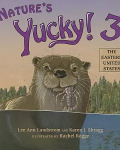 Nature’s Yucky! 3: The Eastern United States
